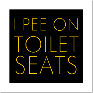 I PEE ON TOILET SEATS Posters and Art